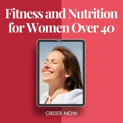 fitness and nutrition for women over 40